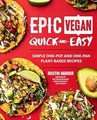 Cover of the cookbook "Epic Vegan Quick-and-Easy" featuring vibrant, colorful tacos topped with vegetables and herbs, alongside the title and author's name.