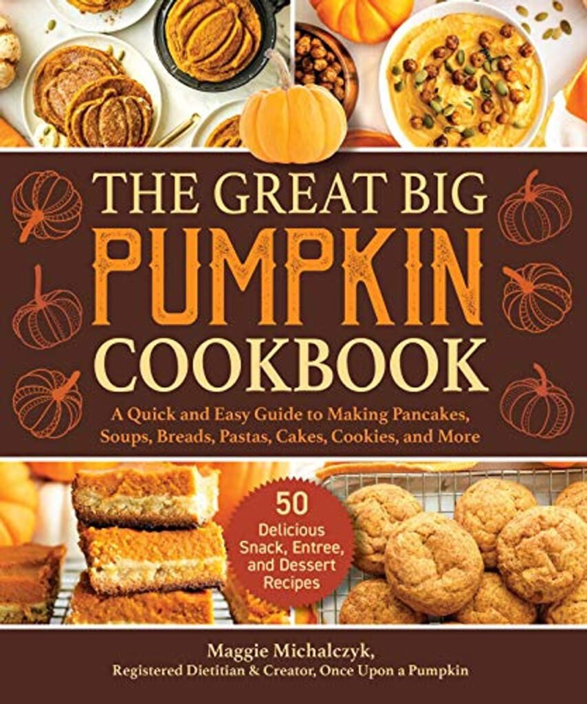 Cover of "The Great Big Pumpkin Cookbook," featuring various pumpkin dishes and ingredients, with a large pumpkin image and text highlighting easy recipes and 50 delicious snack, entrée, and dessert ideas.